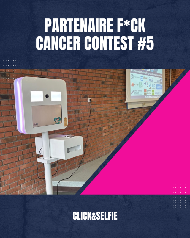 Click&Caux location borne selfie Le Havre partenaire de la F*ck Cancer Contest